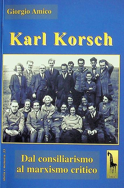 Karl Korsch. Dal consiliarismo al marxismo critico - Giorgio Amico - copertina
