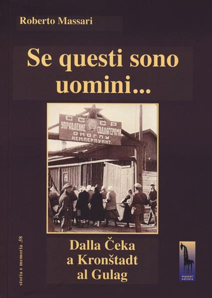 Se questi sono uomini… Dalla Ceka a Kronstadt al Gulag - Roberto Massari - copertina