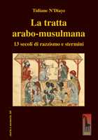 Libro La tratta arabo-musulmana. 13 secoli di razzismo e stermini Tidiane N'Diaye