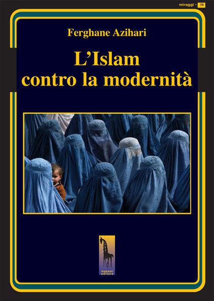 L'Islam contro la modernità - Ferghane Azihari - copertina