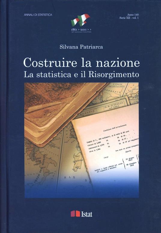 Costruire la nazione: la statistica e il Risorgimento - Silvana Patriarca - copertina