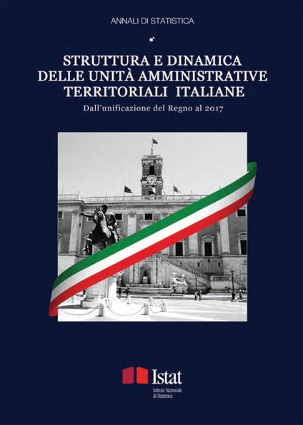 Struttura e dinamica delle unità amministrative territoriali italiane. Dall'unificazione del Regno al 2017 - copertina