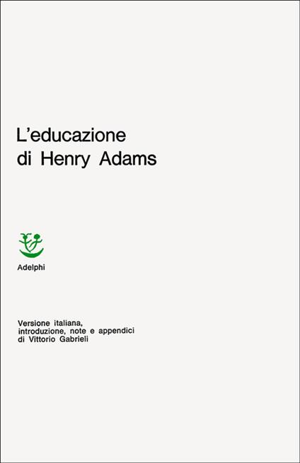 L' educazione di Henry Adams - Henry Adams - copertina
