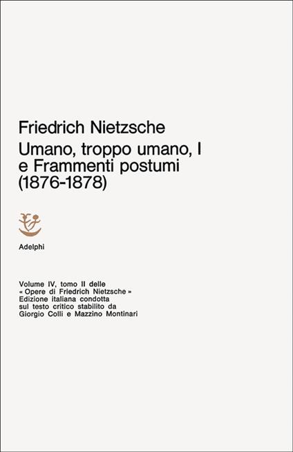 Opere complete. Vol. 1: Umano, troppo umano I e frammenti postumi (1876-1878). - Friedrich Nietzsche - copertina