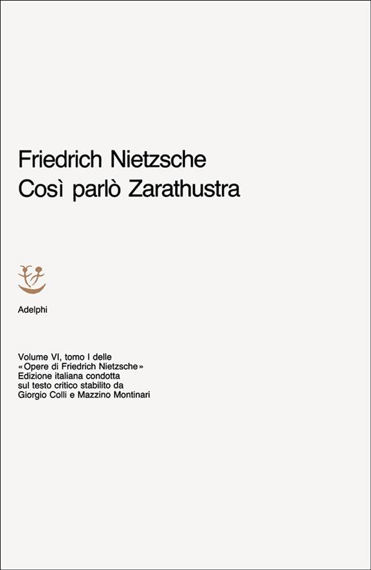 Opere complete. Vol. 6/1: Così parlò Zarathustra. Un libro per tutti e per nessuno, - Friedrich Nietzsche - copertina