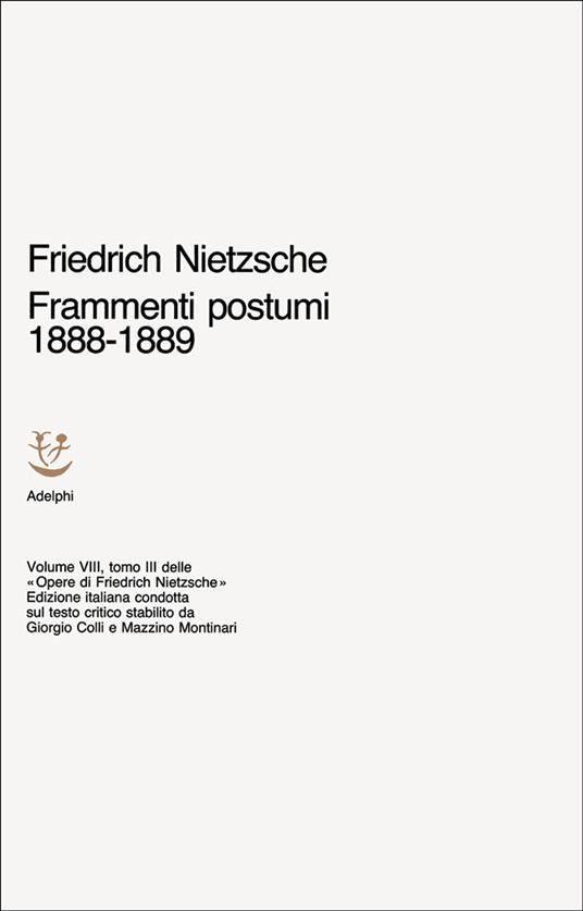 Opere complete. Vol. 8: Frammenti postumi (1888-1889) - Friedrich Nietzsche - copertina