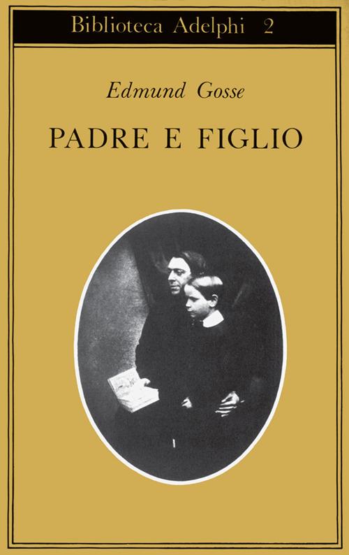 Padre e figlio. Studio di due temperamenti - Edmund Gosse - copertina