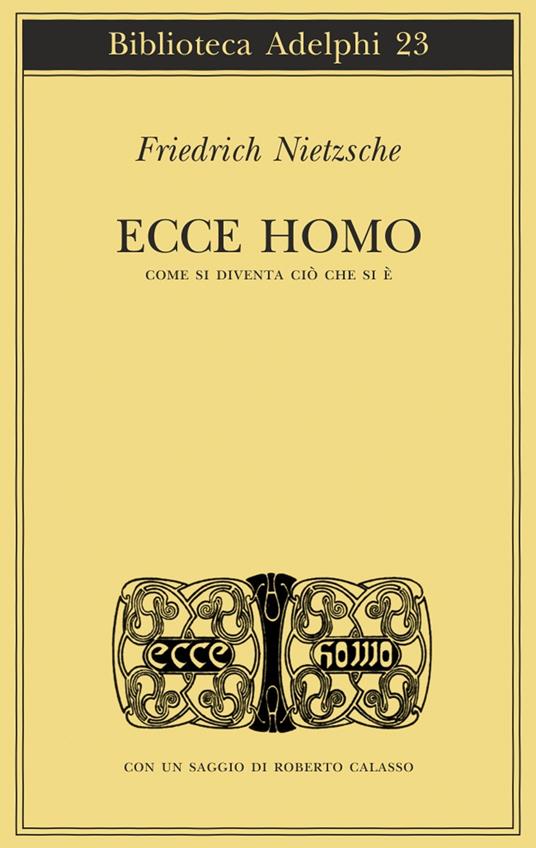 Ecce homo. Come si diventa ciò che si è - Friedrich Nietzsche - copertina