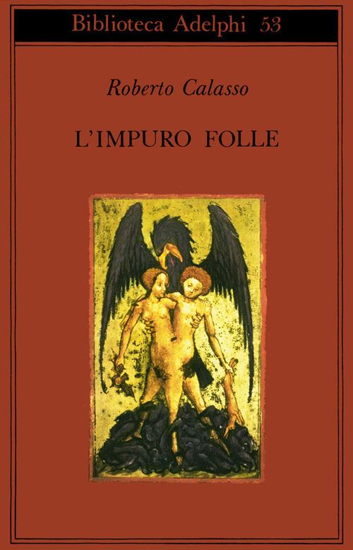 L' impuro folle - Roberto Calasso - copertina