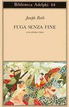 Fuga senza fine. Una storia vera - Joseph Roth - copertina