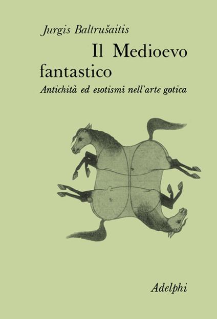 Il medioevo fantastico - Jurgis Baltrusaitis - copertina