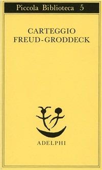Carteggio - Sigmund Freud,Georg Groddeck - copertina