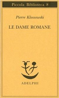 Le dame romane - Pierre Klossowski - copertina