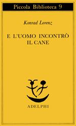 E l'uomo incontrò il cane