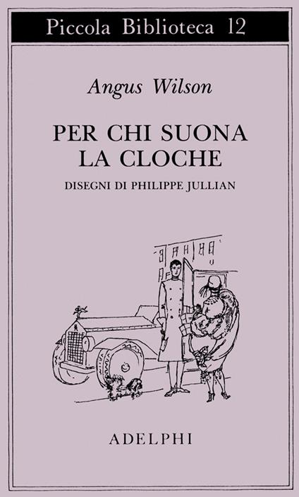 Per chi suona la cloche. Un album per degli anni Venti - Angus Wilson - copertina