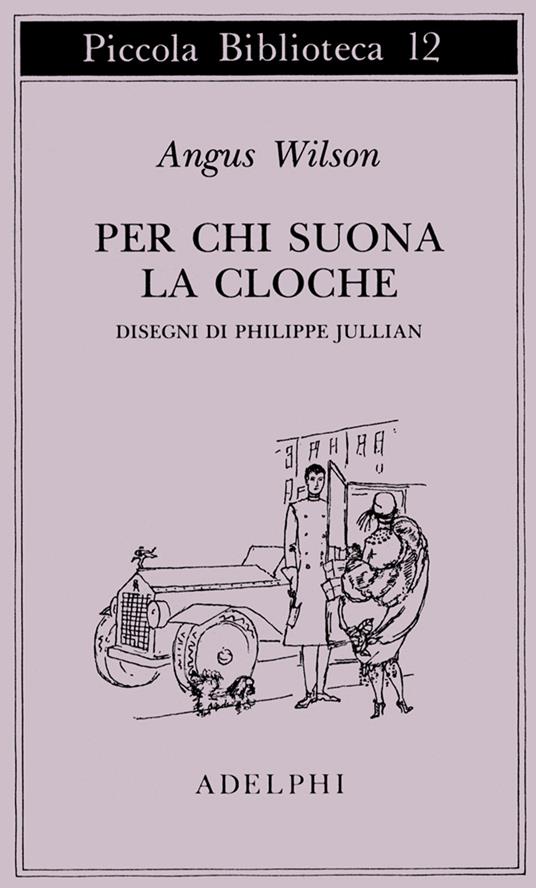 Per chi suona la cloche. Un album per degli anni Venti - Angus Wilson - copertina