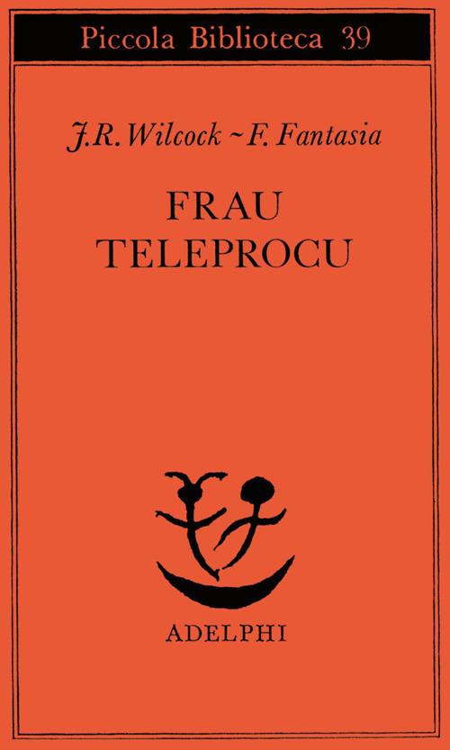 Frau Teleprocu - J. Rodolfo Wilcock,Francesco Fantasia - copertina