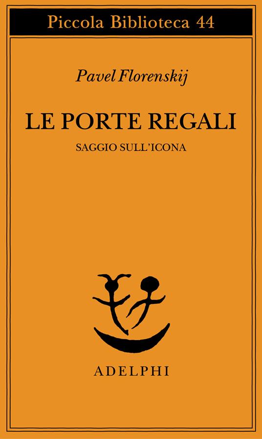 Le porte regali. Saggio sull'icona - Pavel Aleksandrovic Florenskij - copertina