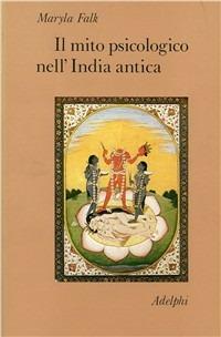 Il mito psicologico nell'India antica - Maryla Falk - copertina