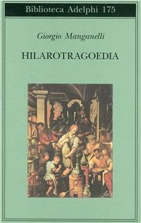 Hilarotragoedia - Giorgio Manganelli - copertina
