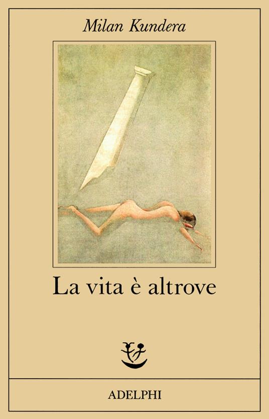 La vita è altrove - Milan Kundera - copertina