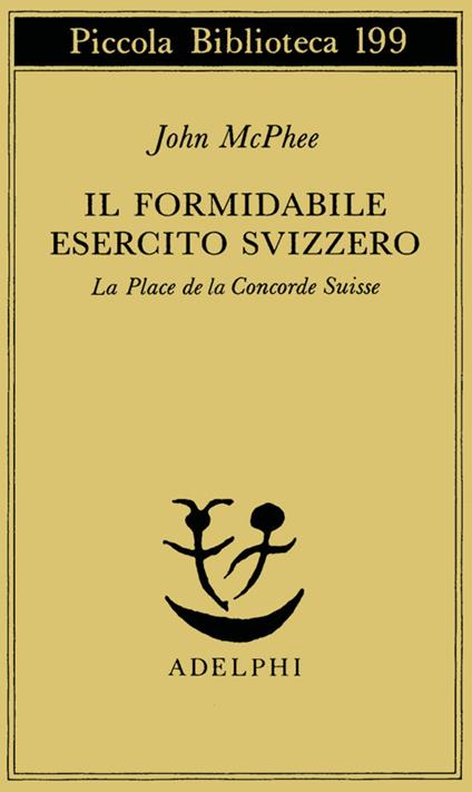 Il formidabile esercito svizzero. La Place de la Concorde suisse - John McPhee - copertina