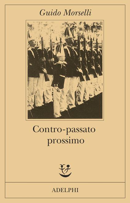 Contro-passato prossimo. Un'ipotesi retrospettiva - Guido Morselli - copertina