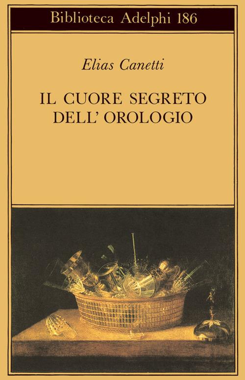 Il cuore segreto dell'orologio. Quaderni di appunti (1973-85) - Elias Canetti - copertina