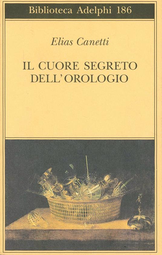 Il cuore segreto dell'orologio. Quaderni di appunti (1973-85) - Elias Canetti - copertina