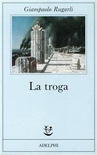 La troga - Giampaolo Rugarli - copertina