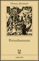 Perturbamento - Thomas Bernhard - copertina