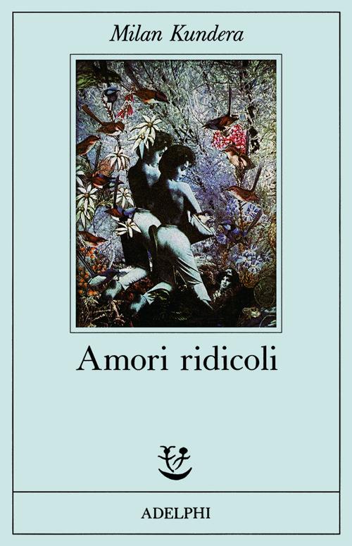 Amori ridicoli - Milan Kundera - copertina