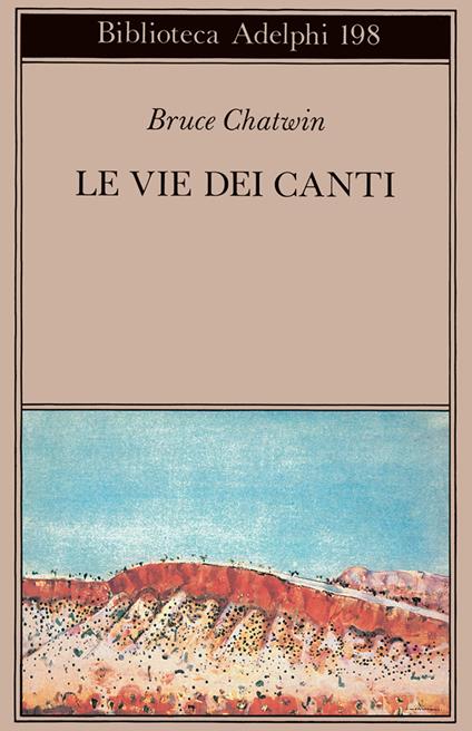 Le vie dei canti - Bruce Chatwin - copertina