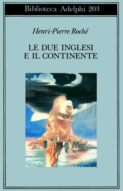 Le due inglesi e il continente - Henri-Pierre Roché - copertina