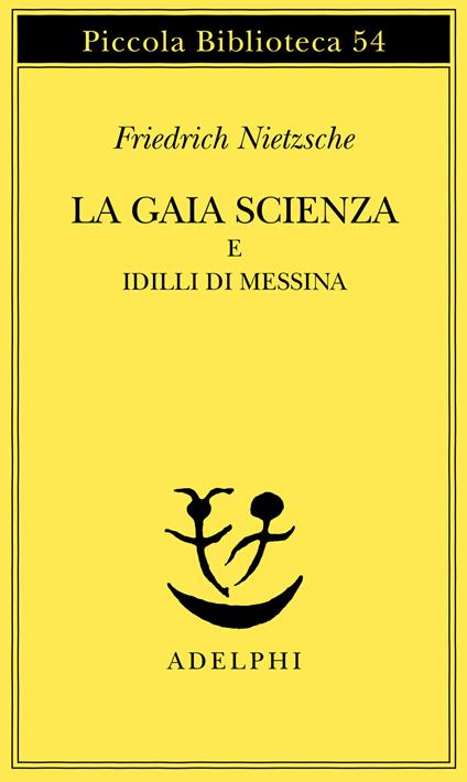 La gaia scienza e idilli di Messina - Friedrich Nietzsche - copertina