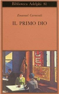 Il primo dio. Poesie scelte. Racconti e scritti critici - Emanuel Carnevali - copertina