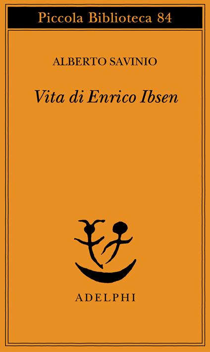 Vita di Enrico Ibsen - Alberto Savinio - copertina