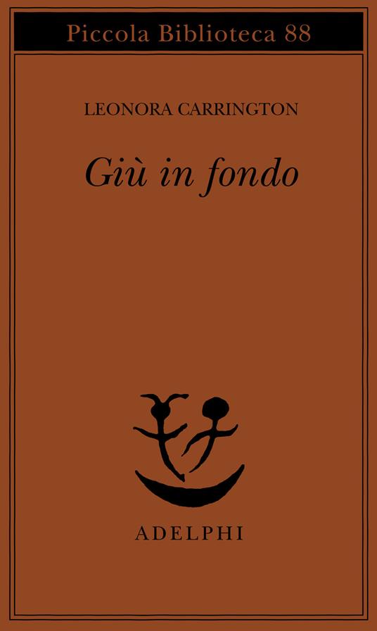 Giù in fondo - Leonora Carrington - copertina