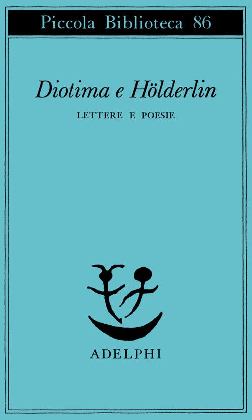 Diotima e Holderlin. Lettere e poesie - Friedrich Hölderlin - copertina