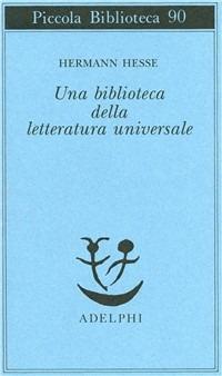 Una biblioteca della letteratura universale - Hermann Hesse - copertina