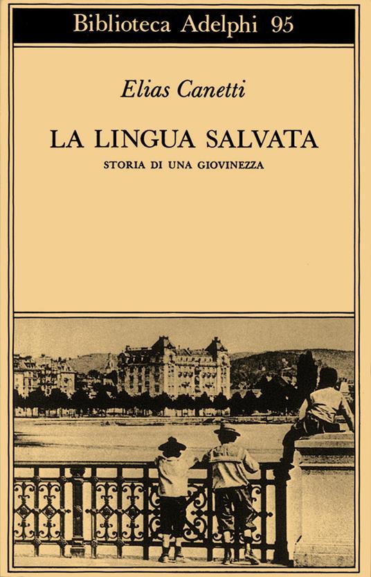 La lingua salvata. Storia di una giovinezza - Elias Canetti - copertina