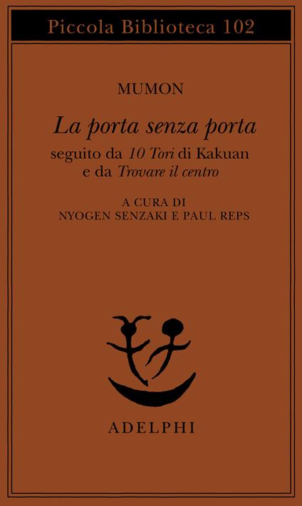 La porta senza porta; seguito da 10 Tori di Kakuan e da trovare il centro - Mumon - copertina