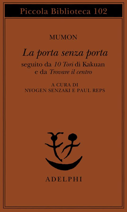 La porta senza porta; seguito da 10 Tori di Kakuan e da trovare il centro - Mumon - copertina