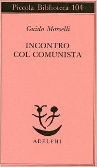 Incontro col comunista - Guido Morselli - copertina