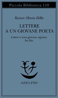 Lettere a un giovane poeta-lettere a una giovane signora-su Dio