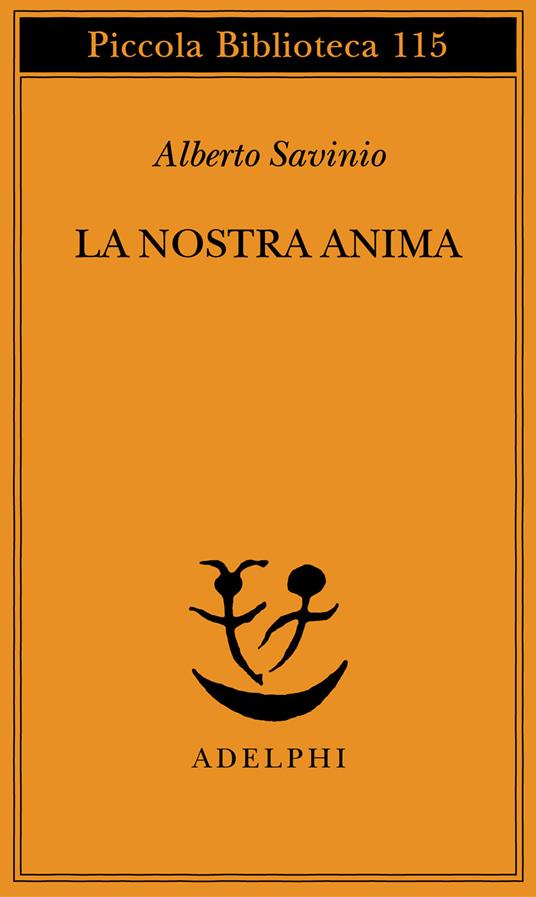 La nostra anima - Alberto Savinio - copertina