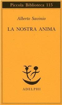 La nostra anima - Alberto Savinio - copertina