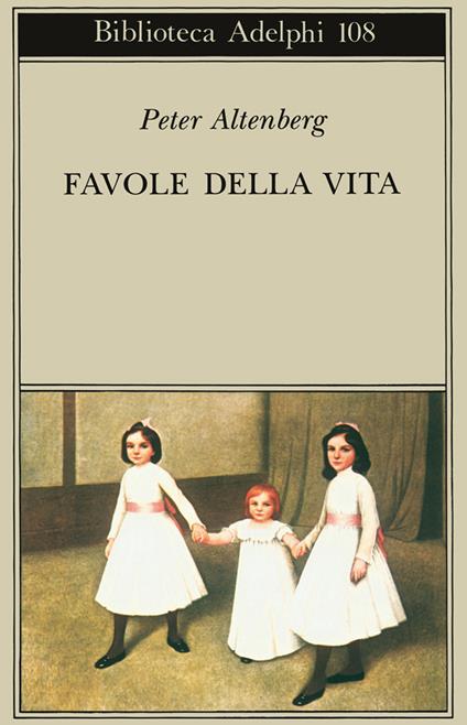 Favole della vita. Una scelta dagli scritti - Peter Altenberg - copertina