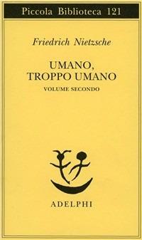 Umano, troppo umano. Vol. 2 - Friedrich Nietzsche - copertina