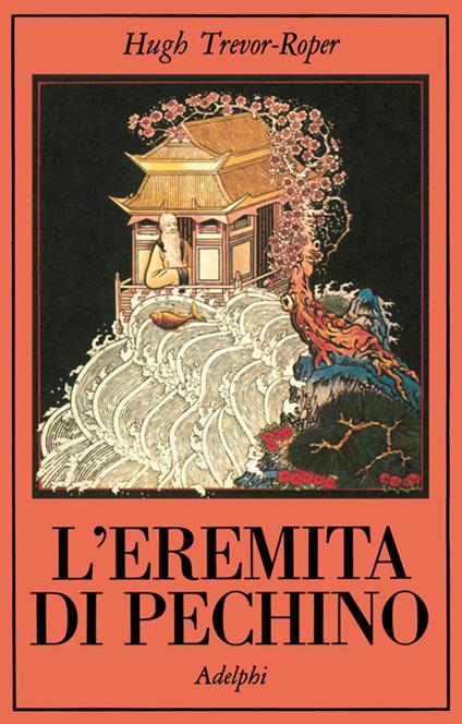 L'eremita di Pechino. La vita nascosta di Svi Edmund Backhouse - Hugh Trevor-Roper - copertina